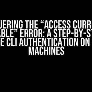 Conquering the “Access Currently Unavailable” Error: A Step-by-Step Guide to Azure CLI Authentication on Virtual Machines