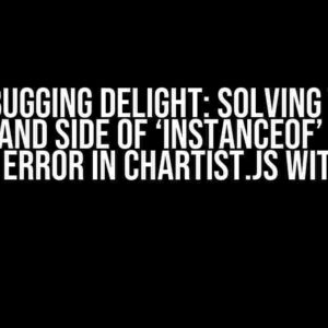 Debugging Delight: Solving the “Right-hand side of ‘instanceof’ is not an object” Error in Chartist.js with Vue.js