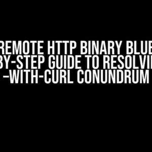 Git Remote HTTP Binary Blues: A Step-by-Step Guide to Resolving the –with-curl Conundrum