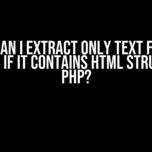 How can I extract only text from a variable if it contains HTML structure in PHP?