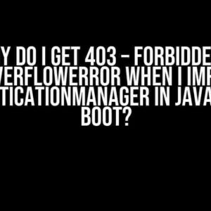 Why do I get 403 – Forbidden / StackOverflowError when I implement AuthenticationManager in Java Spring Boot?